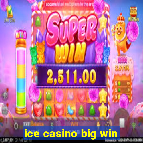 ice casino big win